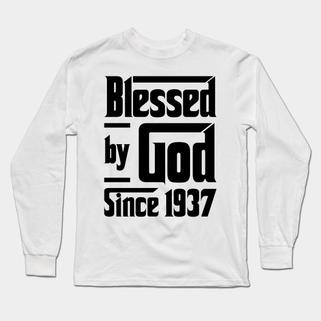 Blessed By God Since 1937 86th Birthday Long Sleeve T-Shirt by JeanetteThomas